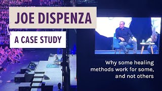 Joe Dispenza: A Case Study. Why some healing methods work for some, and not others.