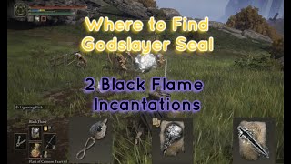 Elden Ring Where to Get Black Flame Incantations and Godslayer Seal | Faith Guide | Map Location