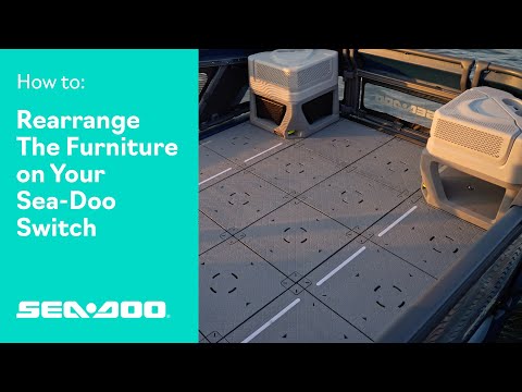 How To Rearrange Your Furniture On A Switch Sea Doo