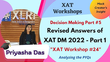 DM Revised Answers of XAT 2022 - Session 1| XAT Decision Making Part 5| XAT 2023 Workshop 22