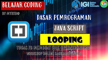 TUGAS 7B - DASAR PEMROGRAMAN JAVA SCRIPT DENGAN BRACKETS - LOOPING