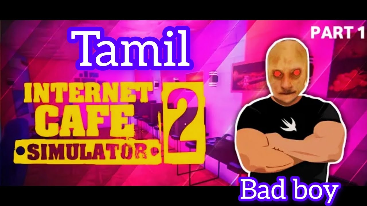 internet cafe 2#part1 #badboy #gameplay #tamil - YouTube
