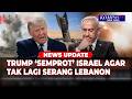 Respons Trump Soal Israel Serang Beirut Seharusnya Tidak Terjadi