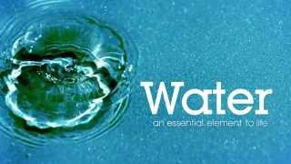 Water.  An Essential Element of Life.