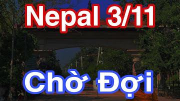 Nepal 3/11 Chờ Đợi #dungmapvlog #dungtocdaitv #thichminhtue