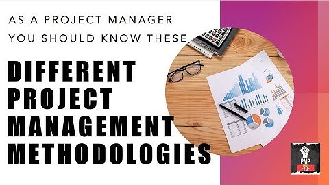 Different Project Management Methodologies and when to use them