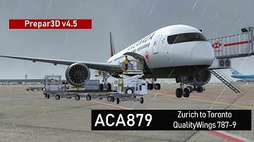 [P3Dv4.5] Zurich to Toronto | QW787-9 | ACA879