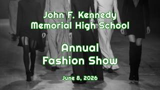 JFK Memorial High School | Annual Fashion Show | June 8, 2026