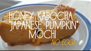 HONEY KABOCHA | JAPANESE PUMPKIN | MOCHI | HAWAII STYLE | NO EGGS?