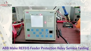 ABB Make REF615 Feeder Protection Relay TESTING