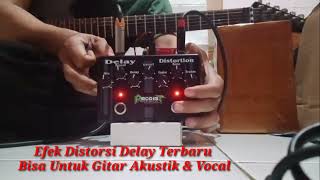 Efek Distorsi Delay Terbaru Bisa Untuk Gitar Akustik &amp; Vocal