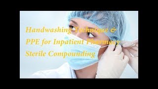 2017 IPP Lab Video 1:  Procedures - Handwashing and PPE