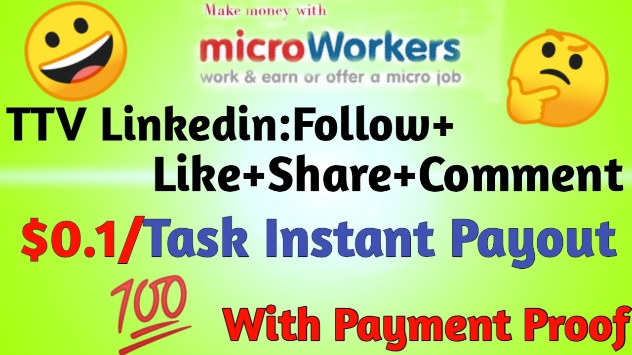 Microworker TTV Linkedin Task:Like+Share+Comment/$0.1 per task/instant payout