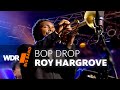 Roy Hargrove feat. by WDR BIG BAND - Bop Drop