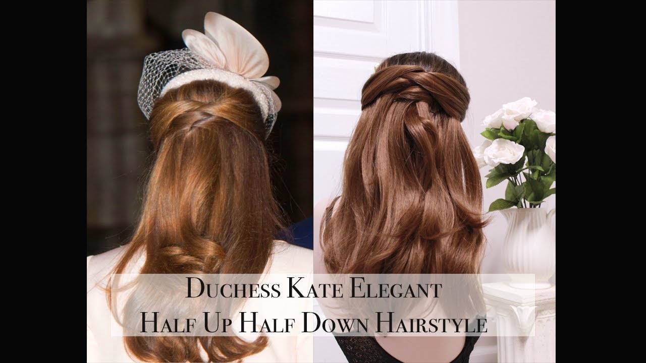 Duchess Kate Elegant Half Up Half Down HairStyle - YouTube