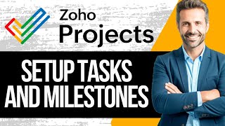 How to Setup Up Milestones and Tasks in Zoho Projects | Full Tutorial 2025
