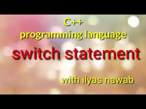 switch statement in c++ programming language hindi urdu by ilyas nawab