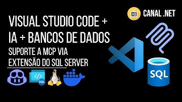 Visual Studio Code + IA + Bancos de Dados: suporte a MCP via extensão do SQL Server
