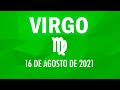 ♍ Horoscopo De Hoy Virgo - 16 de Agosto de 2021