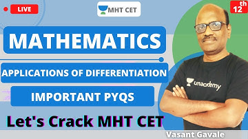 Unacademy MHT CET | Applications of Differentiation | PYQs | Vasant Sir