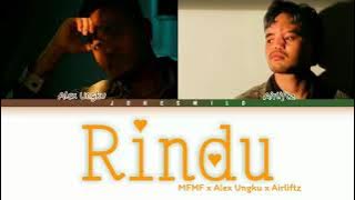 MFMF x Alex Ungku x Airliftz - 'Rindu' (color coded lyrics Malay/Eng)