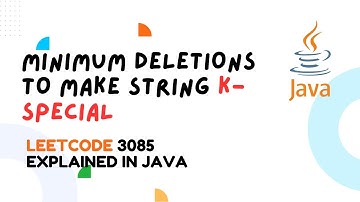 Minimum Deletions to Make String K-Special | Leetcode 3085 | Greedy + Frequency Count Explained