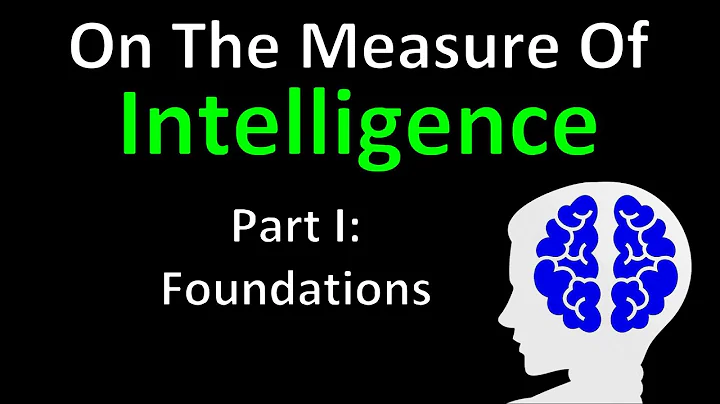 On the Measure of Intelligence by Franois Chollet - Part 1: Foundations (Paper Explained)