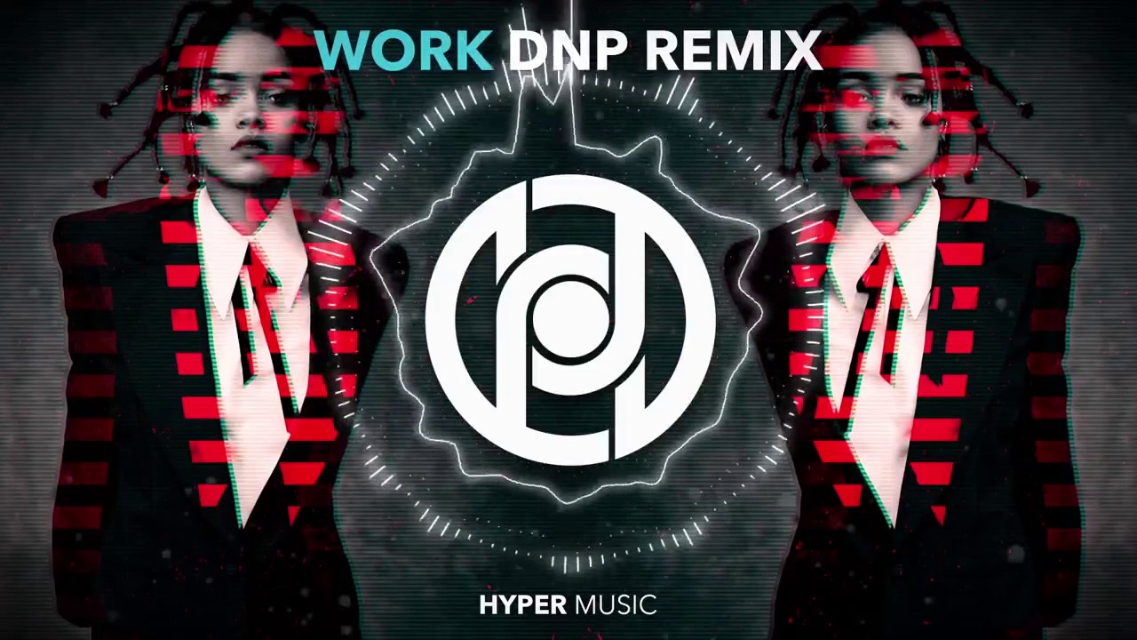 Run Your EDM Rihanna Work DNP Remix is OUT NOW! Let's me see