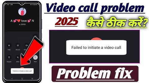 Failed to initiate a video call problem solution! Video call nahi lag raha! Offline video call probl