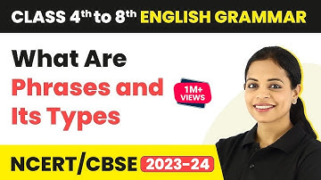 What Are Phrases and Its Types - Noun Phrases - Phrases and Clauses | Class 5 to 8 English Grammar