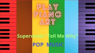 How to play Supermode "Tell Me Why" _/_\_piano melody_/_\_