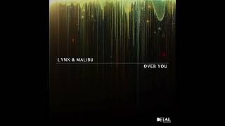 Lynx & Malibu - Over You