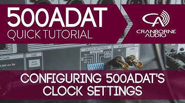 500ADAT Quick Tutorial | Configuring Clock Settings For Master, Slave, And S/MUX