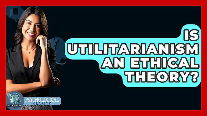 Is Utilitarianism An Ethical Theory? - Philosophy Beyond