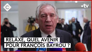 François Bayrou relaxé - L’Édito - C à vous - 05/02/2024