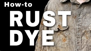 How to Rust Dye - Tips & Tricks