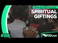 What is a spiritual gift? How should a Christian view spiritual gifts? - Podcast Episode 161