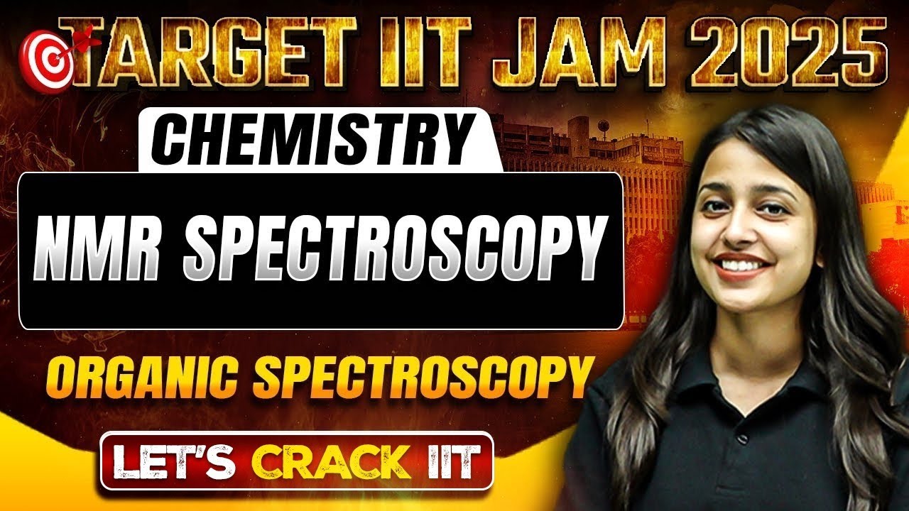 NMR spectroscopy | Organic spectroscopy | IIT JAM Chemistry  IIT JAM 2025 | PW