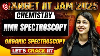 NMR spectroscopy | Organic spectroscopy | IIT JAM Chemistry  IIT JAM 2025 | PW