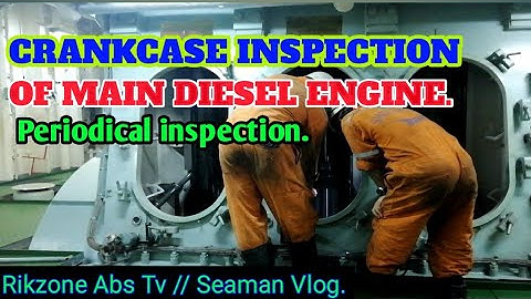 Crankcase Inspection of Main Diesel Engine.//Seaman Vlog//Life at sea