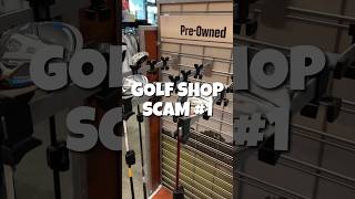 GOLF SHOP SCAM #1