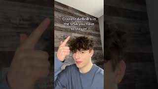 THE CRAZIEST AIRBNB'S IN THE USA THAT YOU NEED TO STAY IN!!!