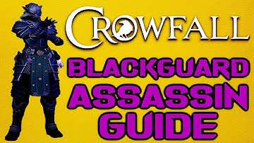 Crowfall Patch 7.0 - Blackguard Assassin PvP Build Guide - Disciplines, Talents, Gameplay Tips
