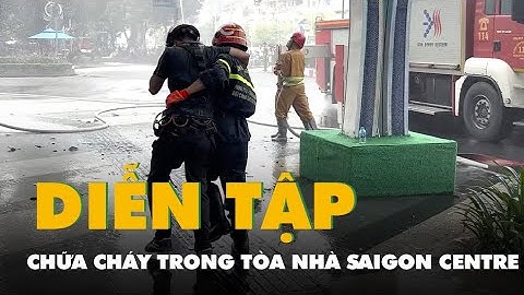 Diễn tập tình huống chữa cháy, cứu nạn 3.000 người mắc kẹt trong tòa nhà Saigon Centre