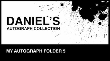 Daniel’s Autograph Collection’s Complete Autograph Collection - Folder 5