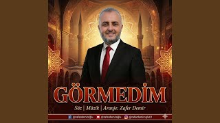 Görmedim - Zafer DEMİR