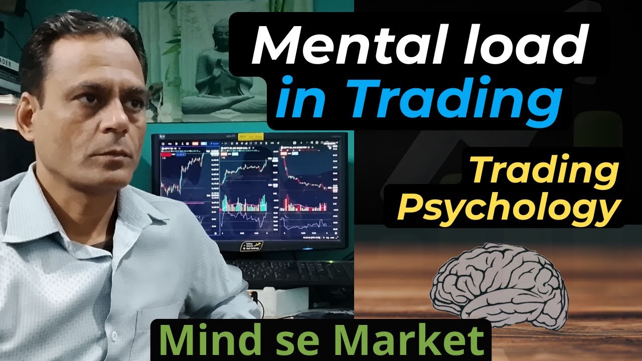 Mental Load in Trading I Trading Psychology I Mind se Market