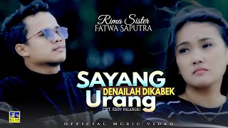 Rima Sister Ft. Fatwa Saputra - Sayang Denailah Dikabek Urang (Official Video)