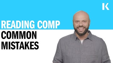 Reading Comprehension on the LSAT | Common Mistakes
