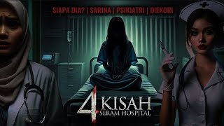 4 Kisah Seram Hospital - Siapa dia | Sarina | Psikiatri | Diekori #hantu #misteri #horor